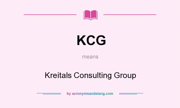 What does KCG mean? It stands for Kreitals Consulting Group