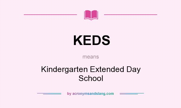 What does KEDS mean? It stands for Kindergarten Extended Day School
