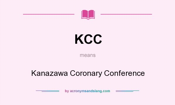 What does KCC mean? It stands for Kanazawa Coronary Conference