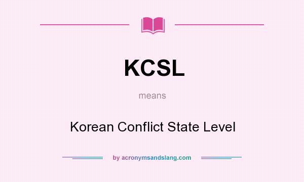 What does KCSL mean? It stands for Korean Conflict State Level