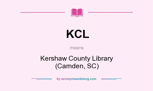 What does KCL mean? It stands for Kershaw County Library (Camden, SC)