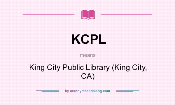 What does KCPL mean? It stands for King City Public Library (King City, CA)