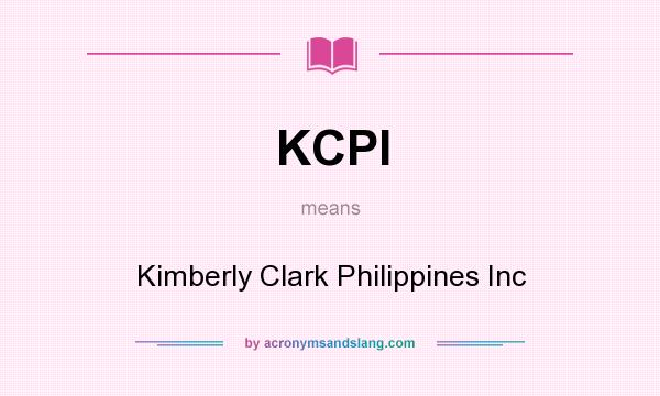 What does KCPI mean? It stands for Kimberly Clark Philippines Inc