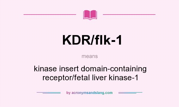 What does KDR/flk-1 mean? It stands for kinase insert domain-containing receptor/fetal liver kinase-1