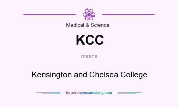 What does KCC mean? It stands for Kensington and Chelsea College