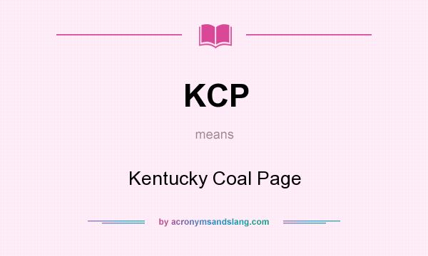 What does KCP mean? It stands for Kentucky Coal Page