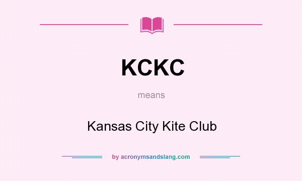 What does KCKC mean? It stands for Kansas City Kite Club