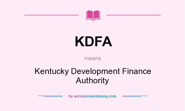 What does KDFA mean? It stands for Kentucky Development Finance Authority