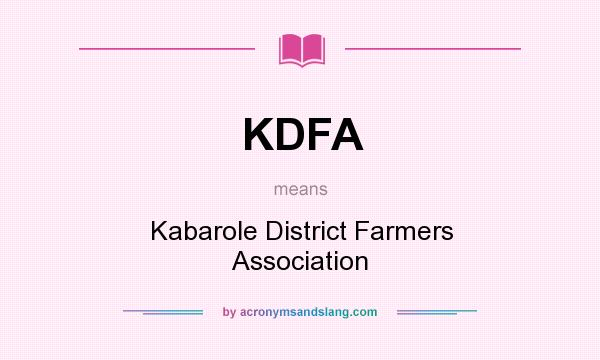 What does KDFA mean? It stands for Kabarole District Farmers Association