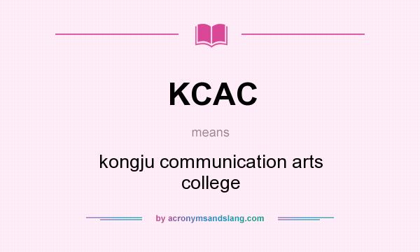 What does KCAC mean? It stands for kongju communication arts college