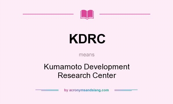 What does KDRC mean? It stands for Kumamoto Development Research Center