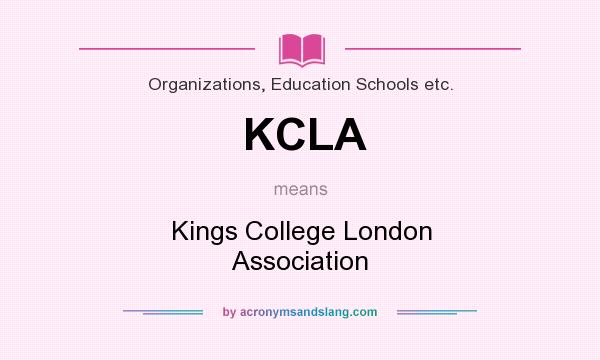 What does KCLA mean? It stands for Kings College London Association