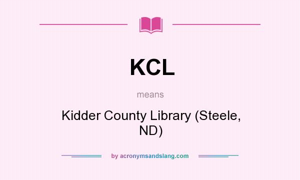 What does KCL mean? It stands for Kidder County Library (Steele, ND)