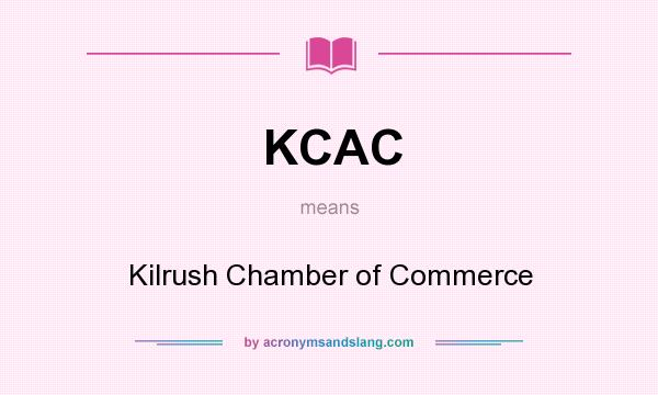 What does KCAC mean? It stands for Kilrush Chamber of Commerce