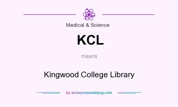 What does KCL mean? It stands for Kingwood College Library