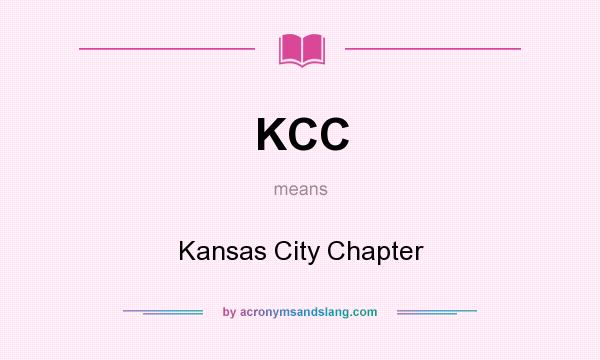 What does KCC mean? It stands for Kansas City Chapter