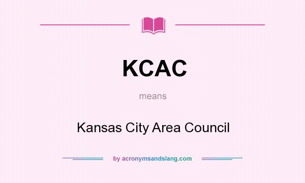 What does KCAC mean? It stands for Kansas City Area Council