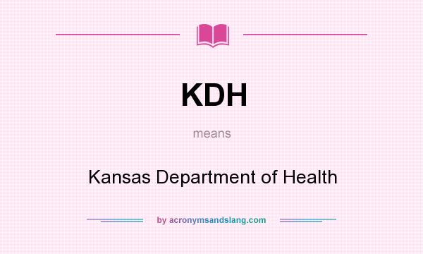 What does KDH mean? It stands for Kansas Department of Health