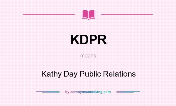 What does KDPR mean? It stands for Kathy Day Public Relations