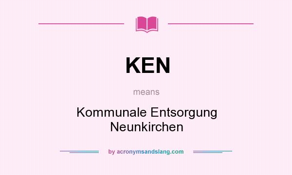 What does KEN mean? It stands for Kommunale Entsorgung Neunkirchen