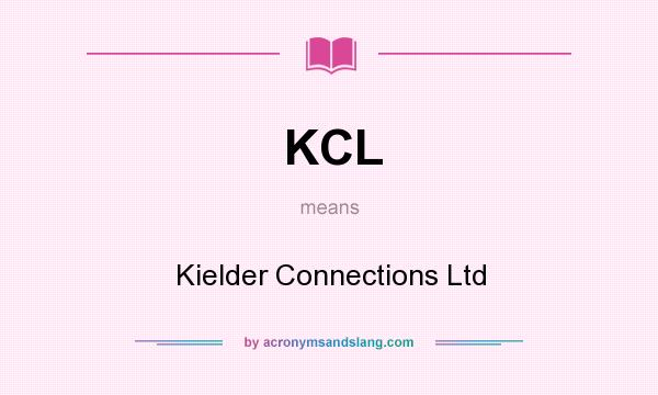 What does KCL mean? It stands for Kielder Connections Ltd