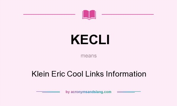 What does KECLI mean? It stands for Klein Eric Cool Links Information