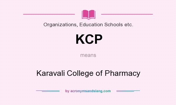 What does KCP mean? It stands for Karavali College of Pharmacy