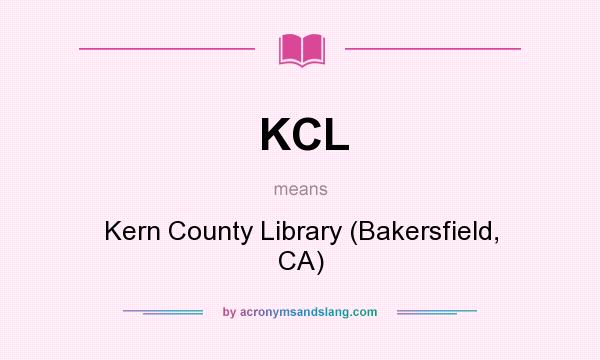 What does KCL mean? It stands for Kern County Library (Bakersfield, CA)