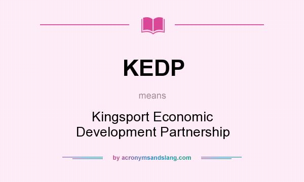 What does KEDP mean? It stands for Kingsport Economic Development Partnership
