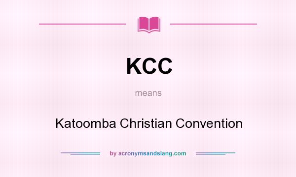 What does KCC mean? It stands for Katoomba Christian Convention