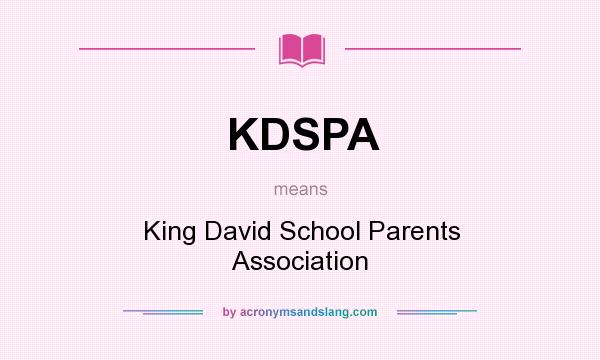 What does KDSPA mean? It stands for King David School Parents Association