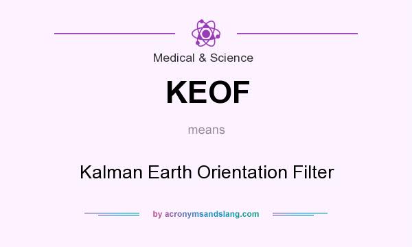 What does KEOF mean? It stands for Kalman Earth Orientation Filter