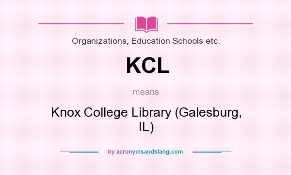 What does KCL mean? It stands for Knox College Library (Galesburg, IL)