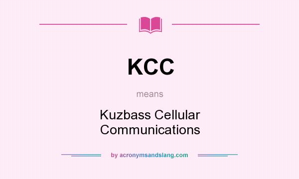 What does KCC mean? It stands for Kuzbass Cellular Communications