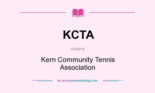 What does KCTA mean? It stands for Kern Community Tennis Association