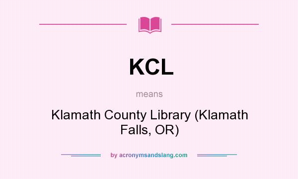 What does KCL mean? It stands for Klamath County Library (Klamath Falls, OR)