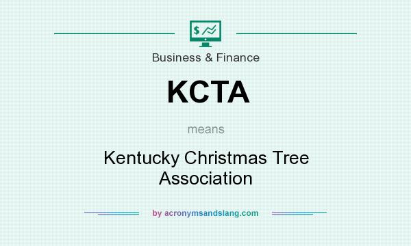 What does KCTA mean? It stands for Kentucky Christmas Tree Association