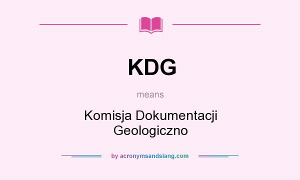 What does KDG mean? It stands for Komisja Dokumentacji Geologiczno