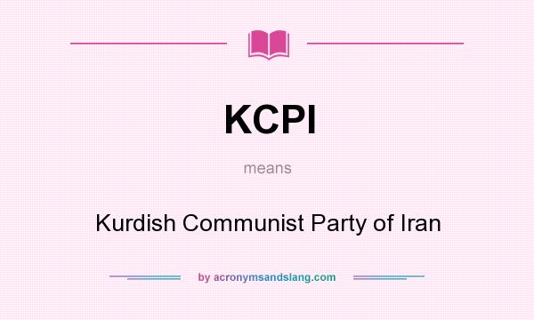 What does KCPI mean? It stands for Kurdish Communist Party of Iran