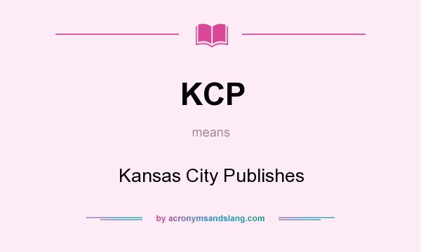 What does KCP mean? It stands for Kansas City Publishes