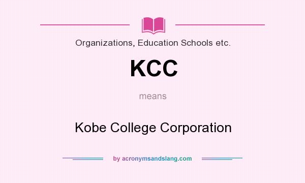What does KCC mean? It stands for Kobe College Corporation
