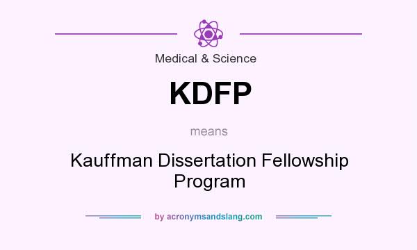 What does KDFP mean? It stands for Kauffman Dissertation Fellowship Program