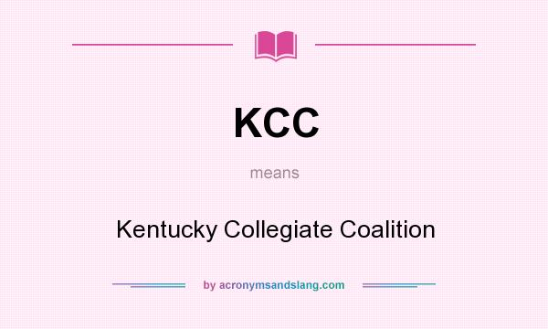 What does KCC mean? It stands for Kentucky Collegiate Coalition