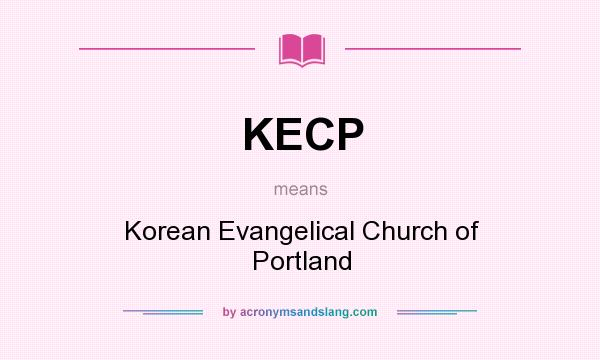 What does KECP mean? It stands for Korean Evangelical Church of Portland