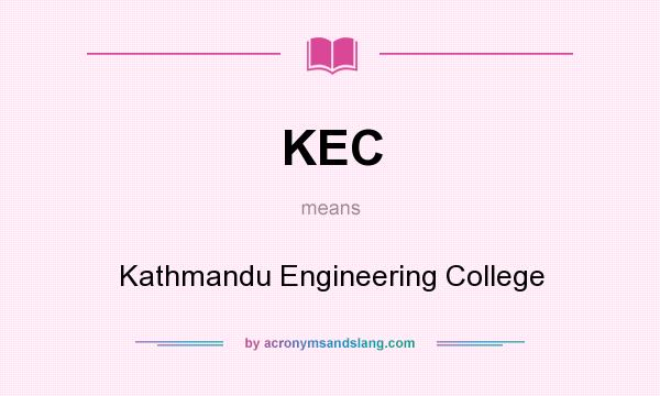 What does KEC mean? It stands for Kathmandu Engineering College