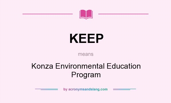 What does KEEP mean? It stands for Konza Environmental Education Program