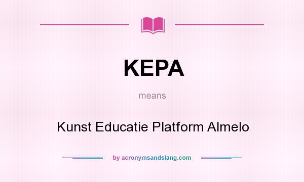 What does KEPA mean? It stands for Kunst Educatie Platform Almelo