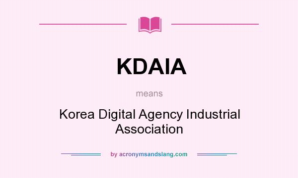 What does KDAIA mean? It stands for Korea Digital Agency Industrial Association