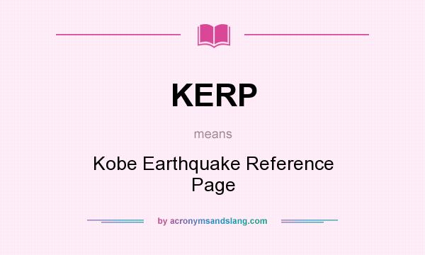 What does KERP mean? It stands for Kobe Earthquake Reference Page