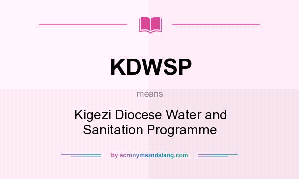 What does KDWSP mean? It stands for Kigezi Diocese Water and Sanitation Programme